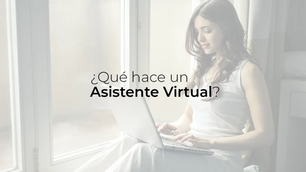 Qu Hace Un Asistente Virtual